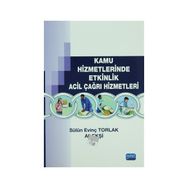 Kamu Hizmetlerinde Etkinlik Acil Çağrı Hizmetleri - Ali Ekşi Murat Taştan Sülün Evinç Torlak