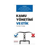 Kamu Yönetimi ve Etik Teoriden Pratiğe Astana Yayınları
