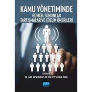 Kamu Yönetiminde Güncel Sorunlar, Tartışmalar Ve Çözüm Önerileri - Kollektif