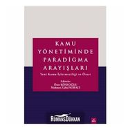 Kamu Yönetiminde Paradigma Arayışları - Özer Köseoğlu