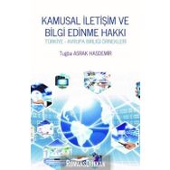 Kamusal Iletişim Ve Bilgi Edinme Hakkı - Tuğba Asrak Hasdemir