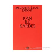 Kan ile Kardeş - Muzaffer İlhan Erdost