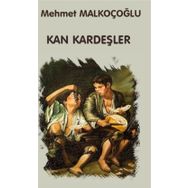 Kan Kardeşler - Mehmet Malkoçoğlu