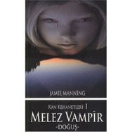 KAN KEHANETLERI I - MELEZ VAMPIR DOĞUŞ - JAMIE MANNING
