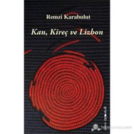 KAN, KIREÇ VE LIZBON - REMZI KARABULUT