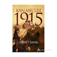 KAN MECLISI 1915 - AHMET ŞAFAK