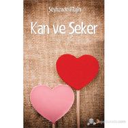 Kan ve Şeker - Şeyhzade Bilgin