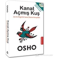 KANAT AÇMIŞ KUŞ ZEN ILE ÖZGÜRLÜK SANATI ÜZERINE KONUŞMALAR - OSHO (BHAGMAN SHREE RAJNEESH)