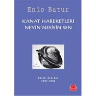 Kanat Hareketleri - Neyin Nesisin Sen - Enis Batur