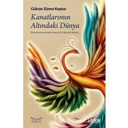 Kanatlarımın Altındaki Dünya - Gülcan Zümra Koptur