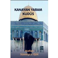 Kanayan Yaram Kudüs - Hafize Sümeyra Işık