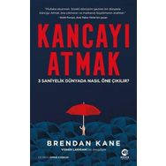 Kancayı Atmak : 3 Saniyelik Dünyada Nasıl Öne Çıkılır - Brendan Kane
