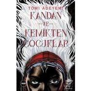 Kandan ve Kemikten Çocuklar - Tomi Adeyemi