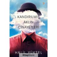 Kandırılmış Aklın Cinayetleri - Halil Yüksel