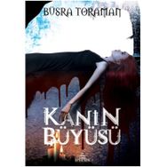Kanın Büyüsü / Büşra Toraman