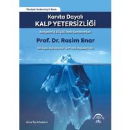 Kanıta Dayalı Kalp Yetersizliği - Konjestif ve Düşük Debi Sendromları - Ema Tıp Kitabevi