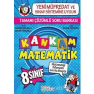 Kankam Matematik 8. Sınıf Tamamı Çözümlü Soru Bankası - Erhan Tatlıdilli - Akademi Çocuk