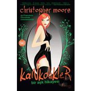 KANKOLIKLER BIR AŞK HIKAYESI - CHRISTOPHER MOORE