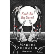 Kanlı Bir Kış Gecesi - Marcus Sedgwick