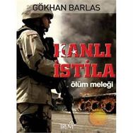 KANLI İSTİLA ÖLÜM MELEĞİ - GÖKHAN BARLAS