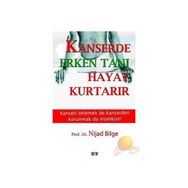 KANSERDE ERKEN TANI HAYAT KURTARIR - GENEL