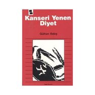 Kanseri Yenen Diyet - Gülhan Bakış