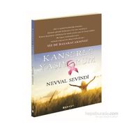 Kanserle Yaşıyorum - Nevval Sevindi