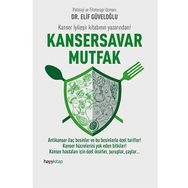 Kansersavar Mutfak - uzm elif guveloglu