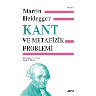Kant ve Metafizik Problemi - Ciltli - Martin Heidegger