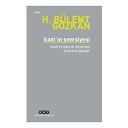 Kant'n Şemsiyesi - Kant'ın Teorik Felsefesi Üzerine Yazılar - H. Bülent Gözkan