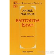 KANTON`DA İSYAN - ANDRE MALRAUX