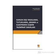 Kanun Dışı Yakalama, Tutuklama, Arama ve Elkoymaya İlişkin Tazminat Davaları - Hülya Poyraz Giyik