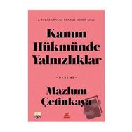 Kanun Hükmünde Yalnızlıklar - Mazlum Çetinkaya
