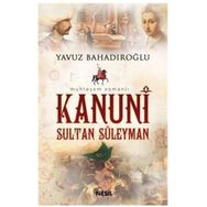 KANUNI SULTAN SÜLEYMAN - YAVUZ BAHADIROĞLU