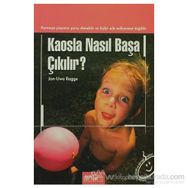 KAOSLA NASIL BAŞA ÇIKILIR? - JAN-UWE ROGGE