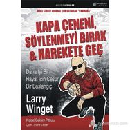KAPA ÇENENI, SÖYLENMEYI BIRAK & HAREKETE GEÇ - LARRY WINGET