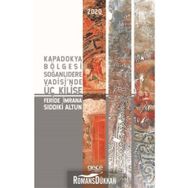 Kapadokya Bölgesi Soğanlıdere Vadisinde Üç Kilise - Feride İmrana