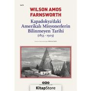 Kapadokya’Daki Amerikalı Misyonerlerin Bilinmeyen Tarihi (1853-1903) - Wilson Amos Farnsworth