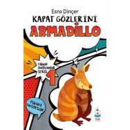 Kapat Gözlerini Armadillo - Esra Dinçer