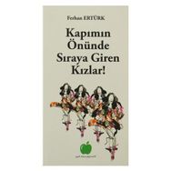 KAPIMIN ÖNÜNDE SIRAYA GIREN KIZLAR! - FERHAN ERTÜRK