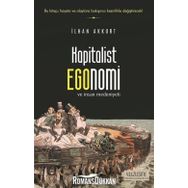 Kapitalist Egonomi ve İnsan Medeniyeti - İlhan Akkurt