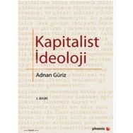 KAPITALIST İDEOLOJİ - ADNAN GÜRİZ