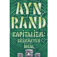KAPITALIZM: BILINMEYEN İDEAL - AYN RAND