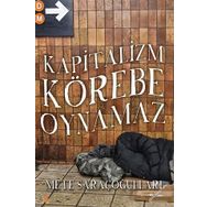 Kapitalizm Körebe Oynamaz - Mete Saraçoğulları