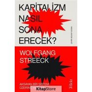 Kapitalizm Nasıl Sona Erecek?-Wolfgang Streeck