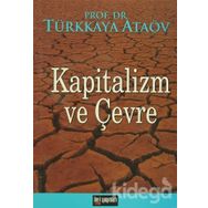 Kapitalizm Ve Çevre - Türkkaya Ataöv