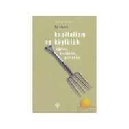 KAPITALIZM VE KÖYLÜLÜK AĞALAR, ÜRETENLER, PATRONLAR - OYA KÖYMEN