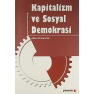 KAPITALIZM VE SOSYAL DEMOKRASI - ADAM PRZEWORSKI