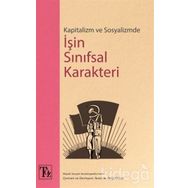 Kapitalizm Ve Sosyalizmde İşin Sınıfsal Karakteri - İbrahim Okçuoğlu