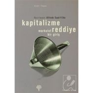 Kapitalizme Reddiye Marksist Bir Giriş - Alfredo Saad Filho
